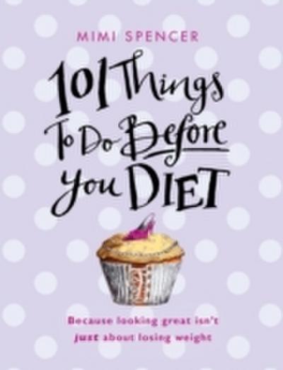 101 Things to Do Before You Diet
