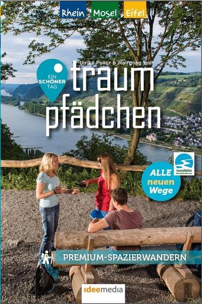 Traumpfädchen – Premium-Spazierwandern am Rhein, an der Mosel und in der Eifel: Die „Ein Schöner Tag“-Komplettausgabe mit 10 kurzen und ... Premium / Premiumwanderführer von Ideemedia)