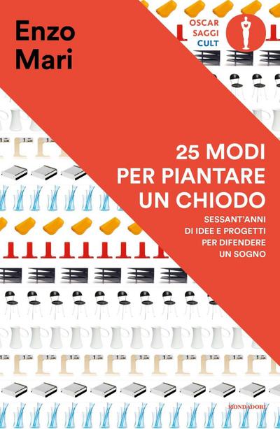 25 modi per piantare un chiodo. Sessant’anni di idee e progetti per difendere un sogno