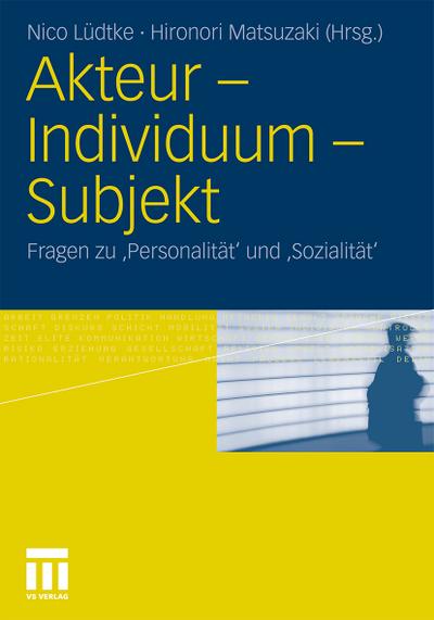 Akteur, Individuum, Subjekt