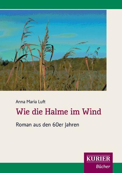 Wie die Halme im Wind