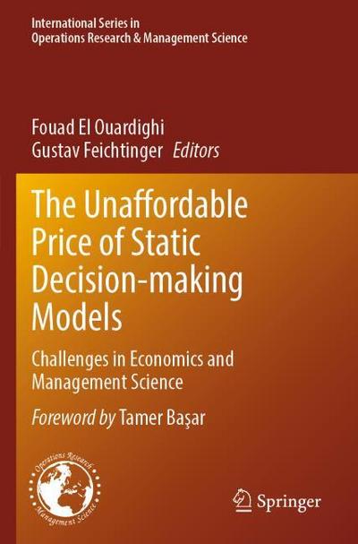 The Unaffordable Price of Static Decision-making Models