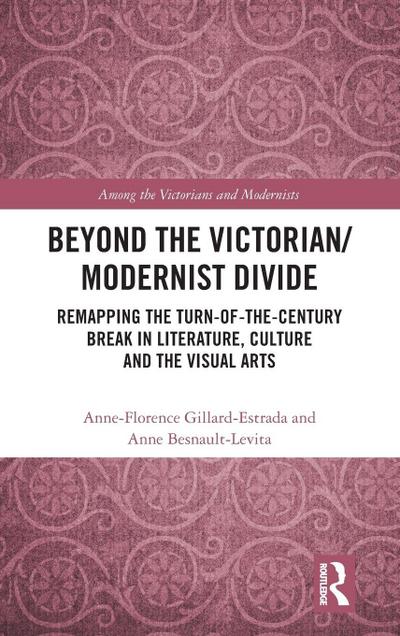 Beyond the Victorian/ Modernist Divide