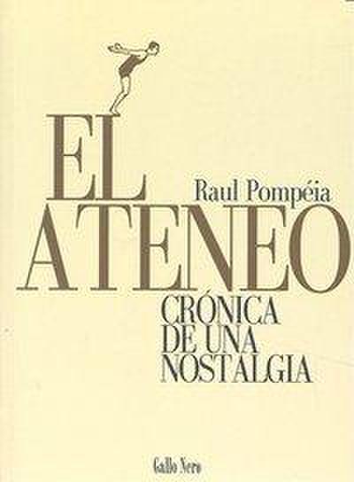 El Ateneo : crónica de una nostalgia
