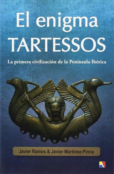 El enigma Tartessos : la primera civilización de la península ibérica