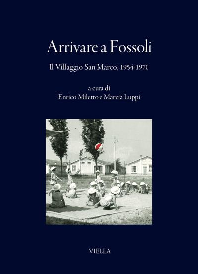 Arrivare a Fossoli. Il villaggio San Marco, 1954-1970