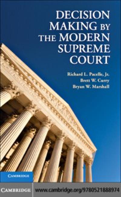 Decision Making by the Modern Supreme Court