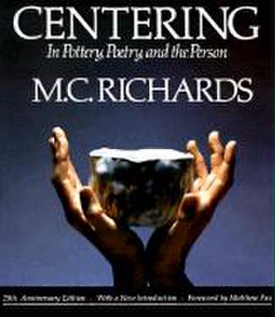 Centering in Pottery, Poetry, and the Person