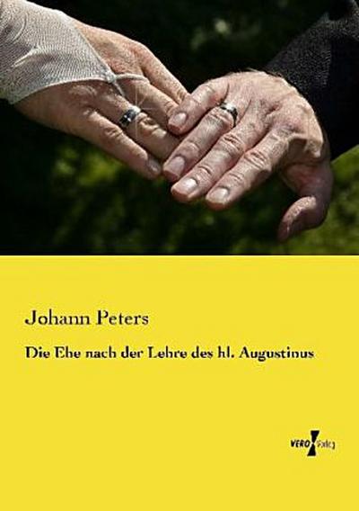 Die Ehe nach der Lehre des hl. Augustinus