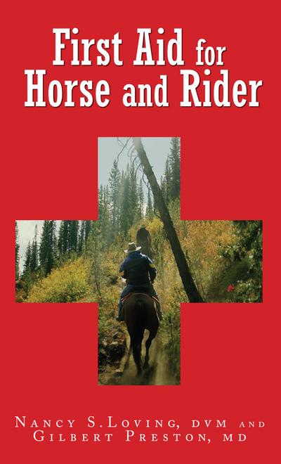 First Aid for Horse and Rider: Emergency Care for the Stable and Trail