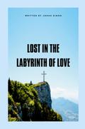 Lost in the labyrinth of love