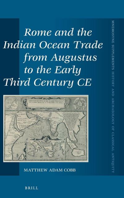 Rome and the Indian Ocean Trade from Augustus to the Early Third Century CE