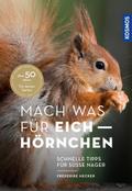 Mach was für Eichhörnchen von Frederike Hecker | Ebook