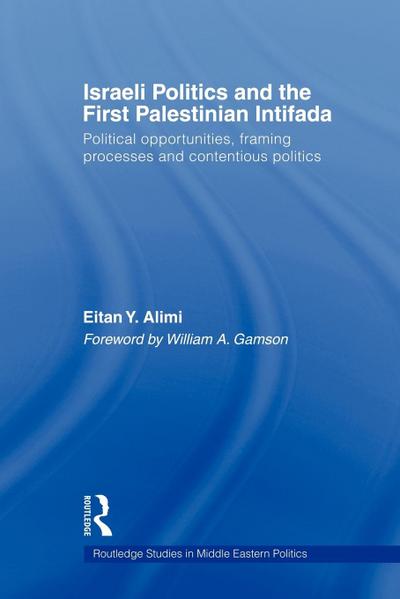 Israeli Politics and the First Palestinian Intifada