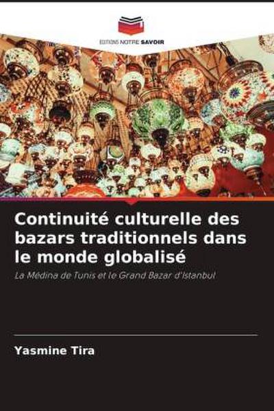Continuité culturelle des bazars traditionnels dans le monde globalisé