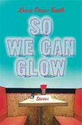 So We Can Glow