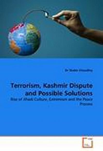 Terrorism, Kashmir Dispute and Possible Solutions