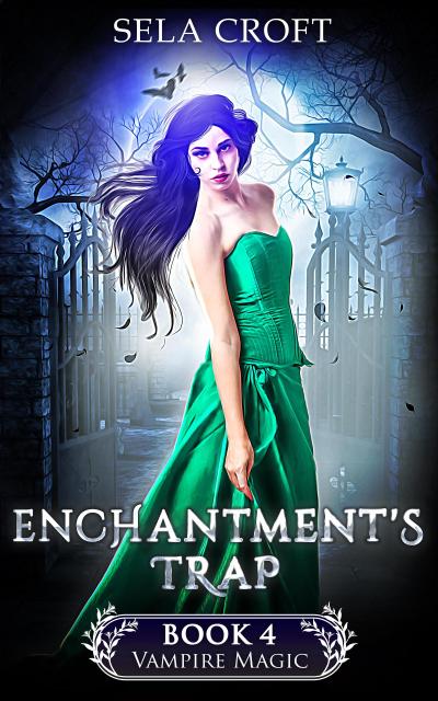 Enchantment’s Trap (Vampire Magic, #4)