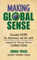 Making Global Sense: Grounded hope for democracy and the earth (inspired by Thomas Paine’sCommon Sense)