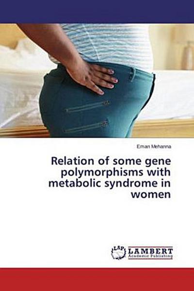 Relation of some gene polymorphisms with metabolic syndrome in women