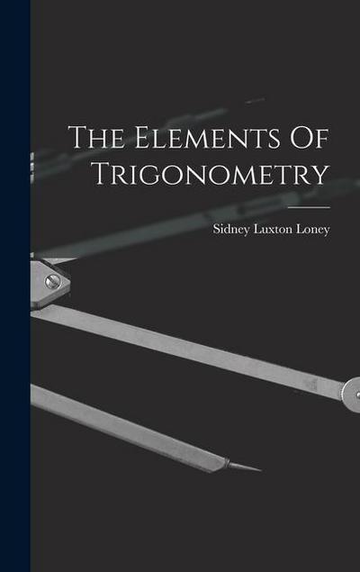 The Elements Of Trigonometry