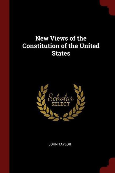 NEW VIEWS OF THE CONSTITUTION