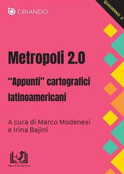 Metropoli 2.0. ’Appunti’ cartografici latinoamericani