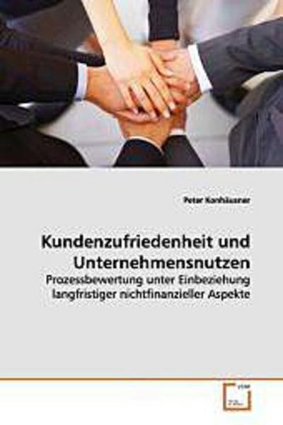 Kundenzufriedenheit und Unternehmensnutzen