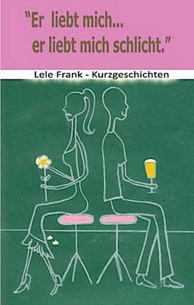 Er liebt mich... er liebt mich schlicht