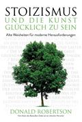 Stoizismus und die Kunst, glücklich zu sein