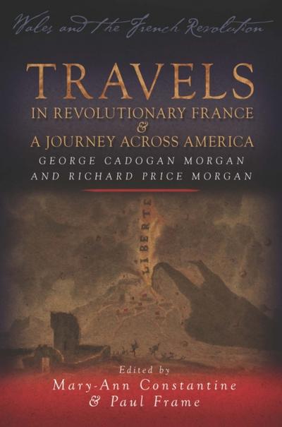 Travels in Revolutionary France and a Journey Across America