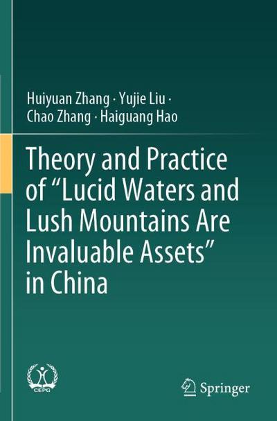 Theory and Practice of "Lucid Waters and Lush Mountains Are Invaluable Assets" in China