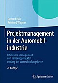 Projektmanagement in der Automobilindustrie: Effizientes Management von Fahrzeugprojekten entlang der Wertschöpfungskette