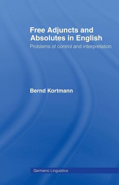 Free Adjuncts and Absolutes in English