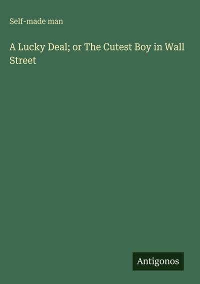 A Lucky Deal; or The Cutest Boy in Wall Street