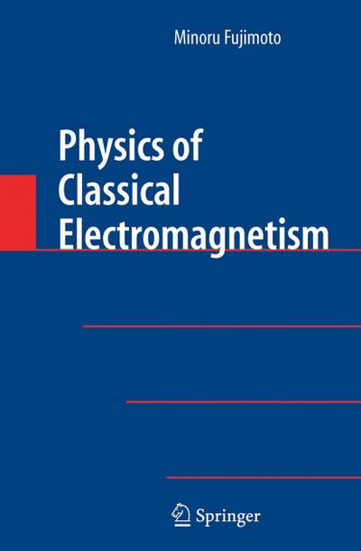 Physics of Classical Electromagnetism