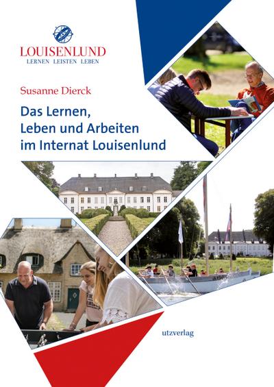 Das Lernen, Leben und Arbeiten im Internat Louisenlund