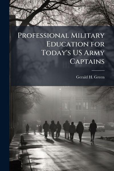 Professional Military Education for Today’s US Army Captains