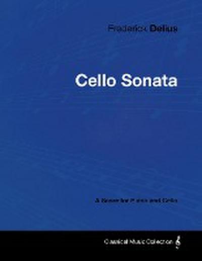 Frederick Delius - Cello Sonata - A Score for Piano and Cello