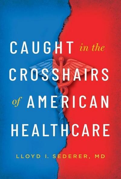 Caught in the Crosshairs of American Healthcare