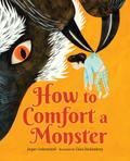 How to Comfort a Monster