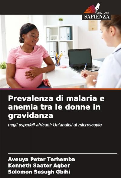 Prevalenza di malaria e anemia tra le donne in gravidanza