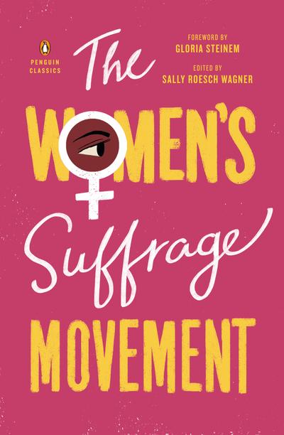 The Women's Suffrage Movement - Sally Roesch Wagner