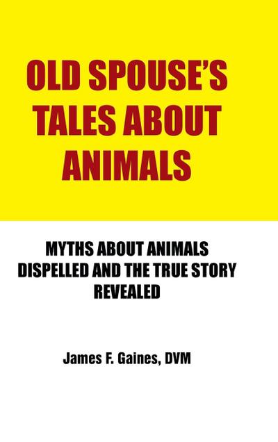 Old Spouse’s Tales about Animals