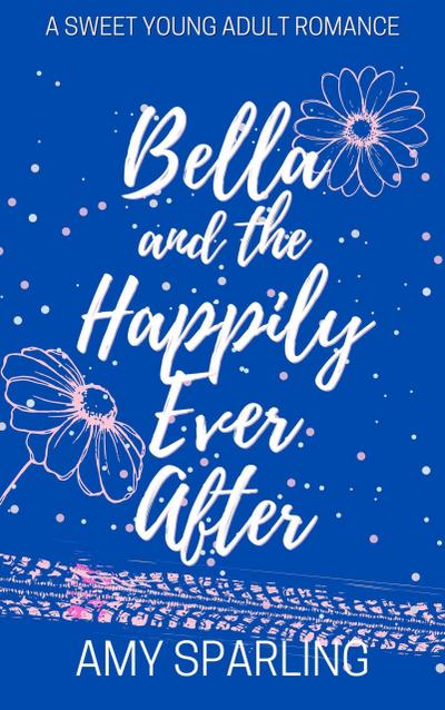 Bella and the Happily Ever After (Love on the Track, #4)