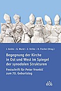Begegnung der Kirche in Ost und West im Spiegel de