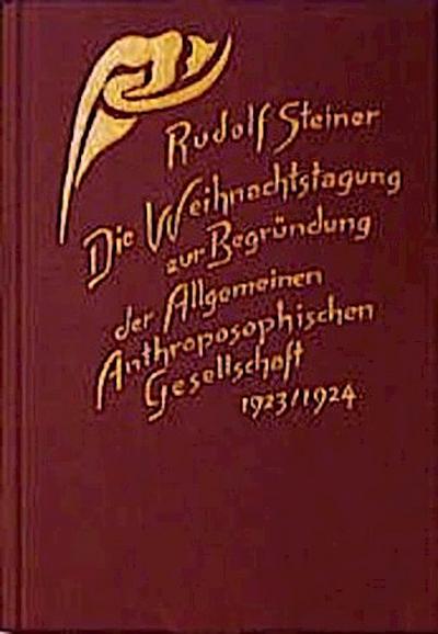 Die Weihnachtstagung zur Begründung der Allgemeinen Anthroposophischen Gesellschaft 1923/24