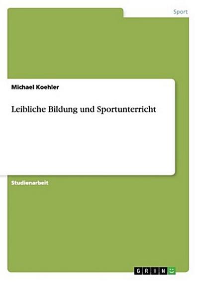 Leibliche Bildung und Sportunterricht