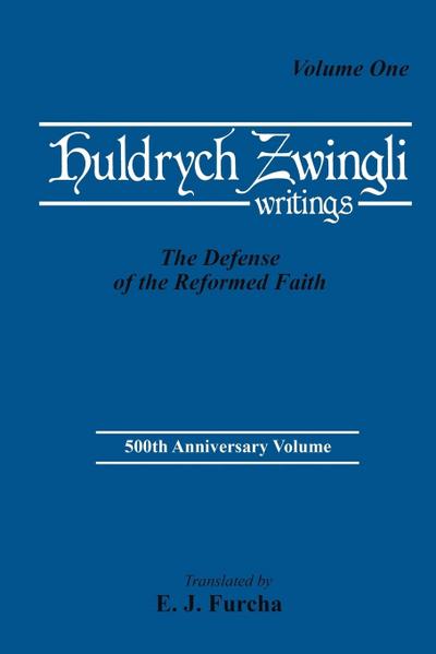 The Defense of the Reformed Faith - Ulrich Zwingli
