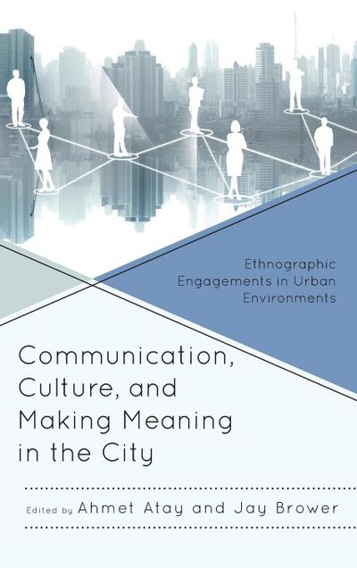 Communication, Culture, and Making Meaning in the City